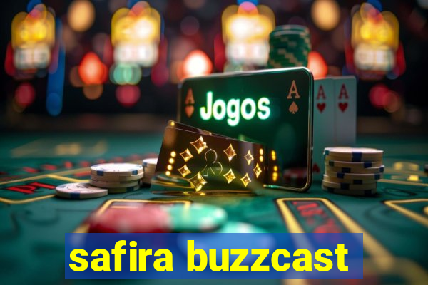 safira buzzcast